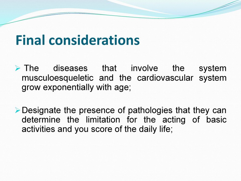 with age; Designate the presence of pathologies that they can