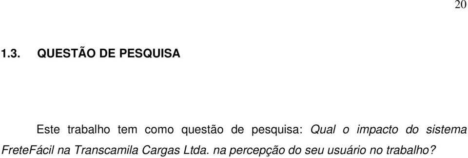 questão de pesquisa: Qual o impacto do