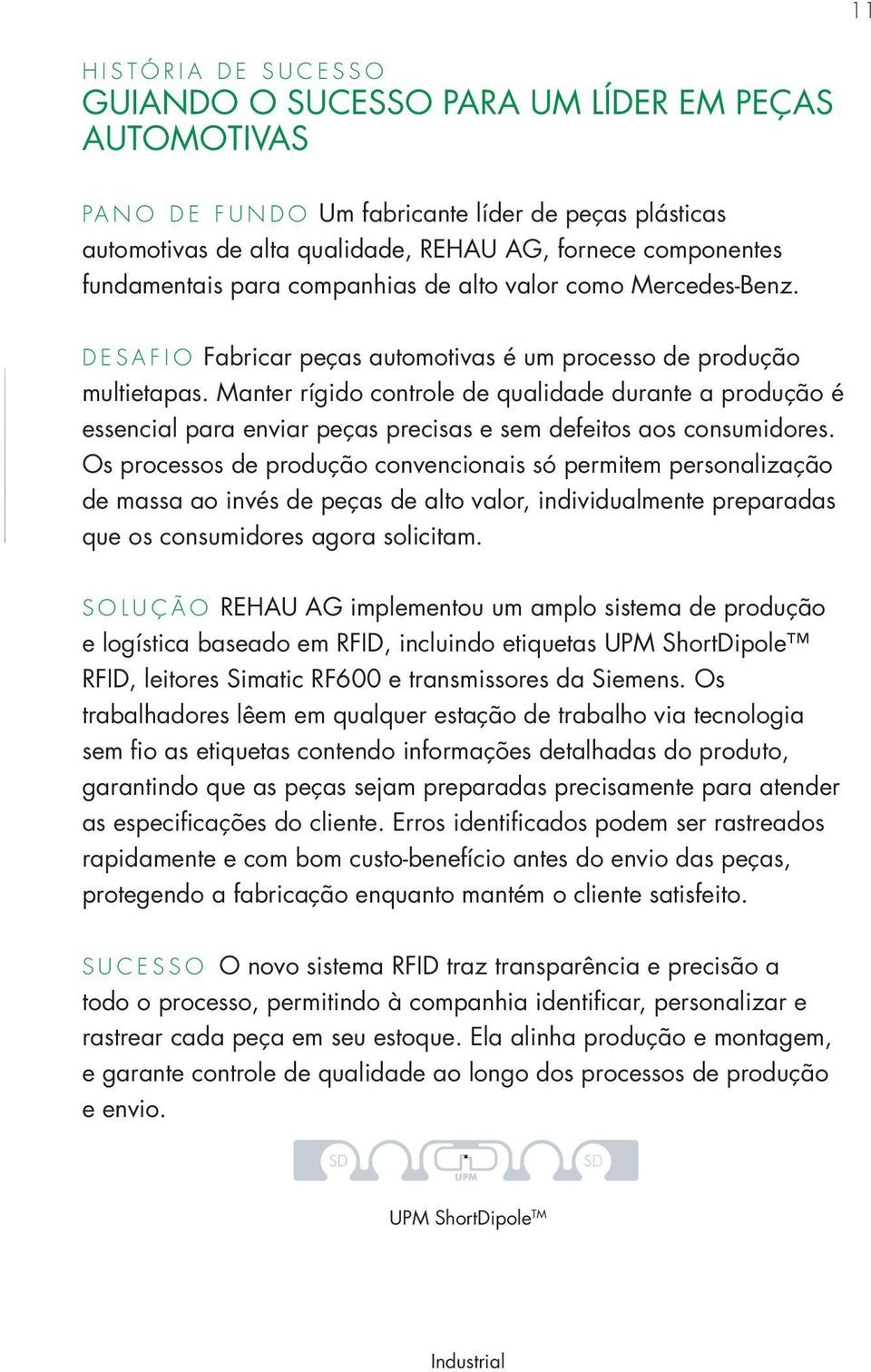 Manter rígido controle de qualidade durante a produção é essencial para enviar peças precisas e sem defeitos aos consumidores.