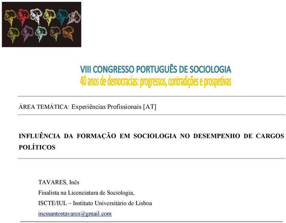 TAVARES, Inês Finalista na Licenciatura de Sociologia,