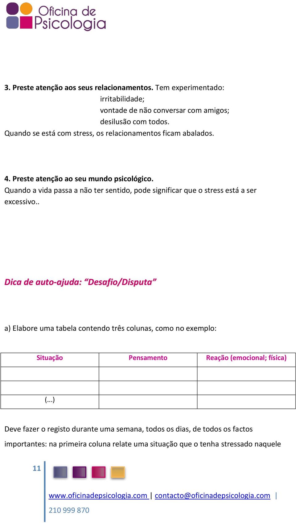 Quando a vida passa a não ter sentido, pode significar que o stress está a ser excessivo.