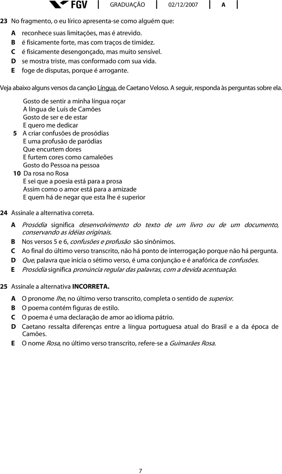 Veja abaixo alguns versos da canção Língua, de Caetano Veloso. A seguir, responda às perguntas sobre ela.