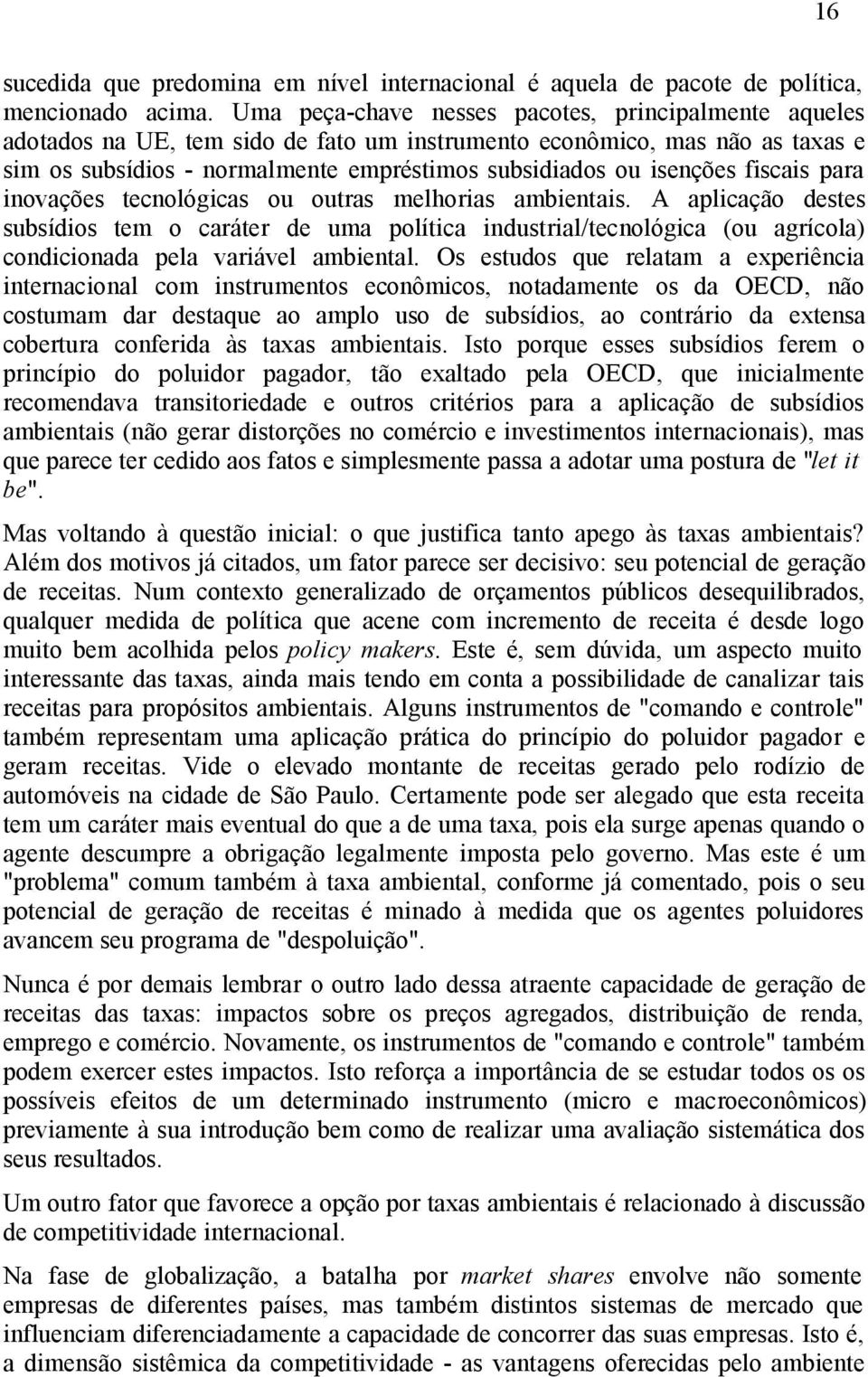 fiscais para inovações tecnológicas ou outras melhorias ambientais.