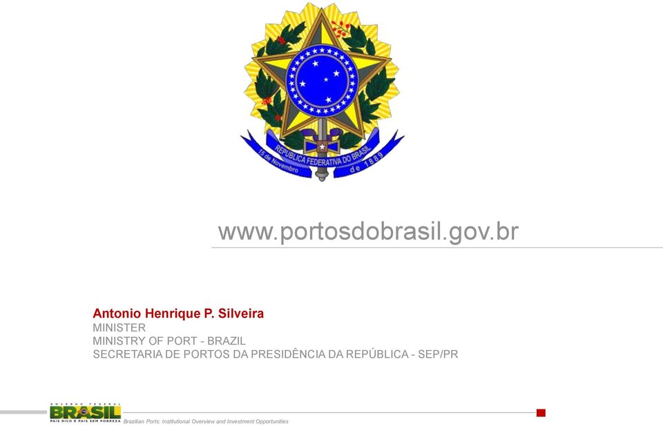 Silveira MINISTER MINISTRY OF PORT -