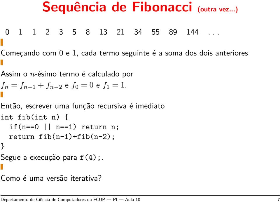 = f n 1 + f n 2 e f 0 = 0 e f 1 = 1.