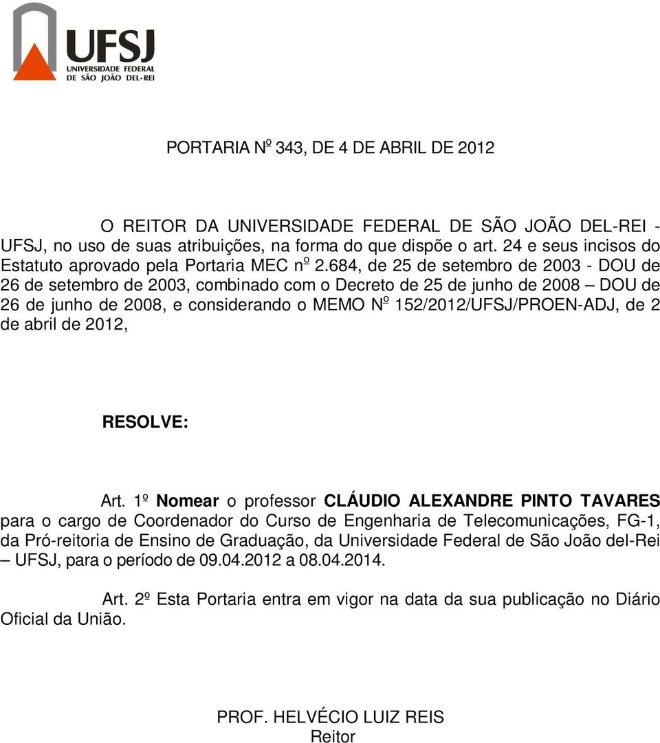 152/2012/UFSJ/PROEN-ADJ, de 2 de abril de 2012, Art.