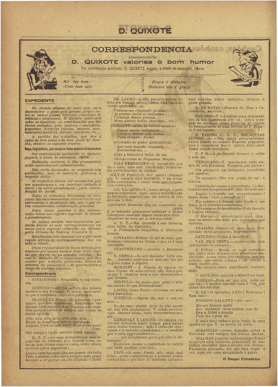 pt<bl cara todos os numeros, as cont1 ibuições que lhe forem enviadas 11elo publico - anecdotas, pequenas historias fa~etas,. satyras, commentarios políticos, socwes, lttm a? ws, P.tc.