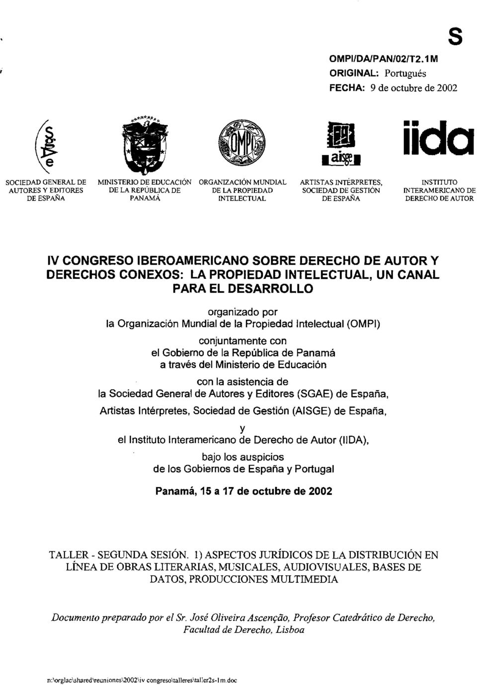 DE ESPANA iida INSTITUTO INTERAMERICANO DE DERECHO DE AUTOR IV CONGRESO IBEROAMERICANO SOBRE DERECHO DE AUTOR Y DERECHOS CONEXOS: LA PROPIEDAD INTELECTUAL, UN CANAL PARA EL DESARROLLO organizado par