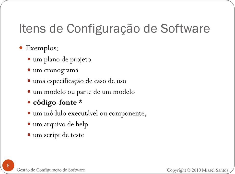 modelo ou parte de um modelo código-fonte * um módulo