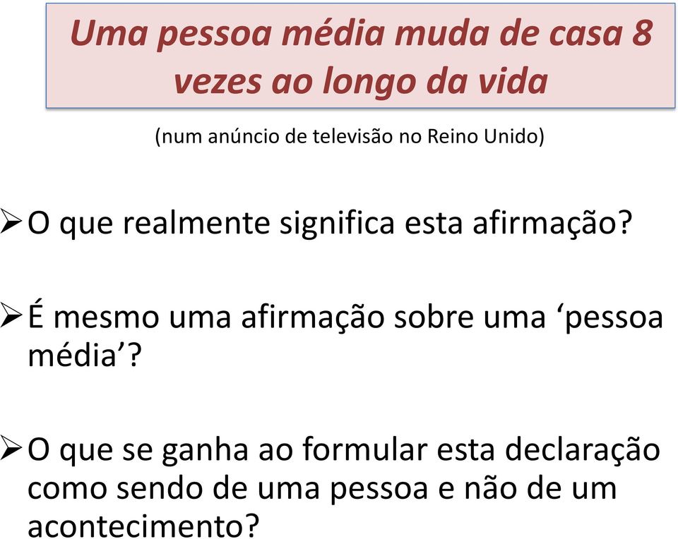 É mesmo uma afirmação sobre uma pessoa média?