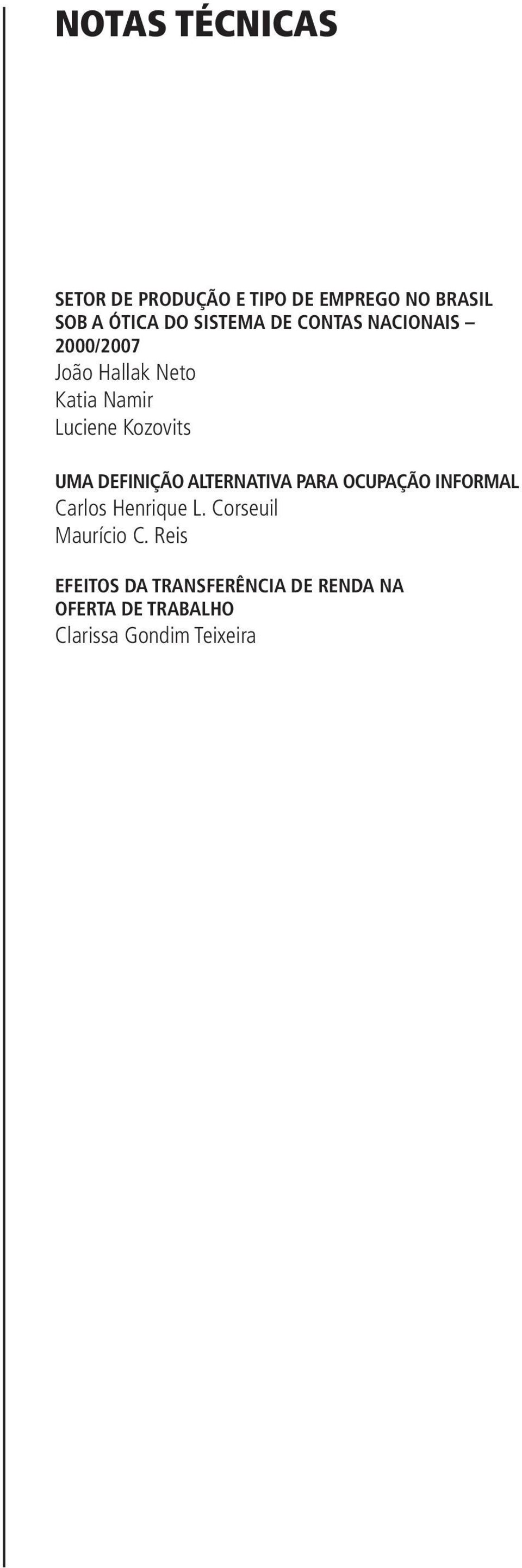 DEFINIÇÃO ALTERNATIVA PARA OCUPAÇÃO INFORMAL Carlos Henrique L. Corseuil Maurício C.