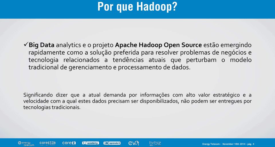 resolver problemas de negócios e tecnologia relacionados a tendências atuais que perturbam o modelo tradicional de