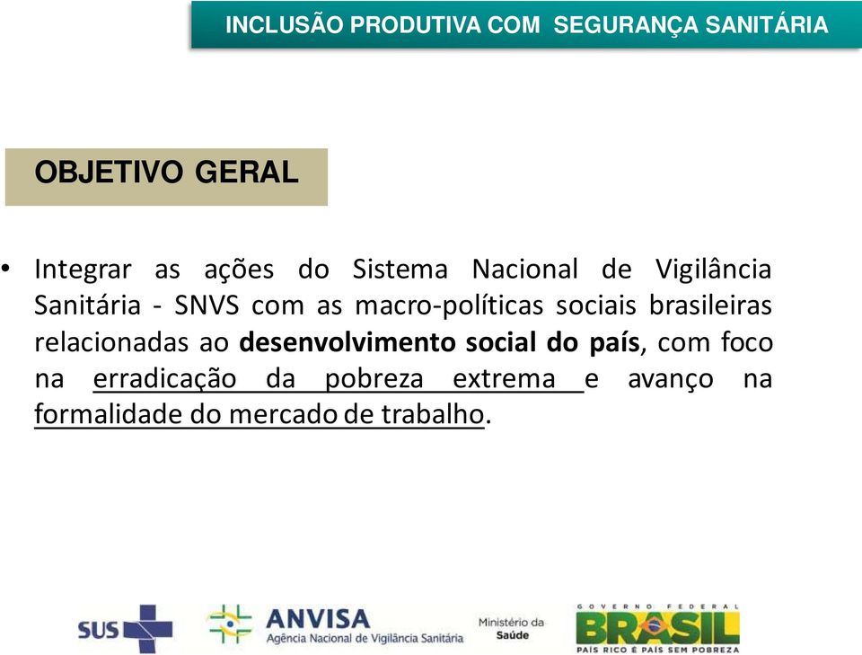 relacionadas ao desenvolvimento social do país, com foco na