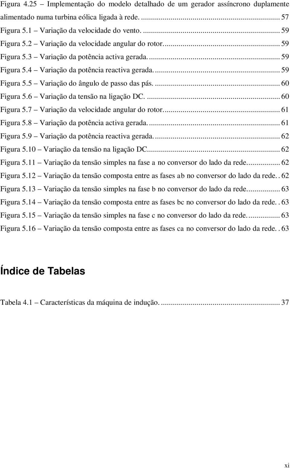 .. 6 Fg 5. Vção tenão ple n fe no conveo o lo ee.... 6 Fg 5. Vção tenão copot ente fe b no conveo o lo ee.. 6 Fg 5.3 Vção tenão ple n fe b no conveo o lo ee.... 63 Fg 5.