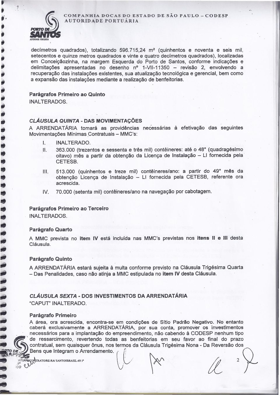 metros quadrados e vinte e quatro decímetros quadrados), localizadas em Conceiçãozinha, na margem Esquerda do Porto de Santos, conforme indicações e delimitações apresentadas no desenho no