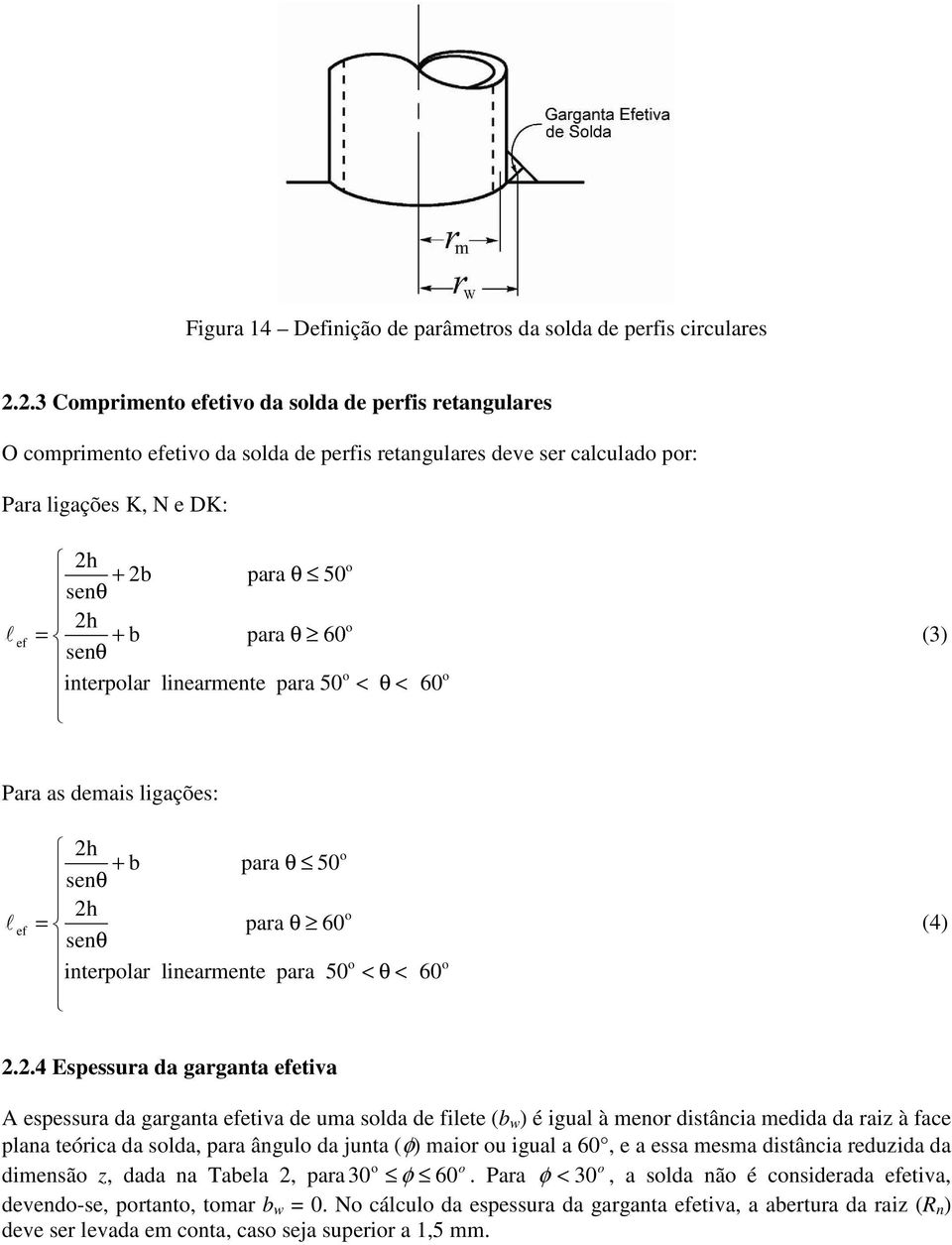 θ 60 (3) interplar linearmente para 50 60 Para as demais ligações: 2h