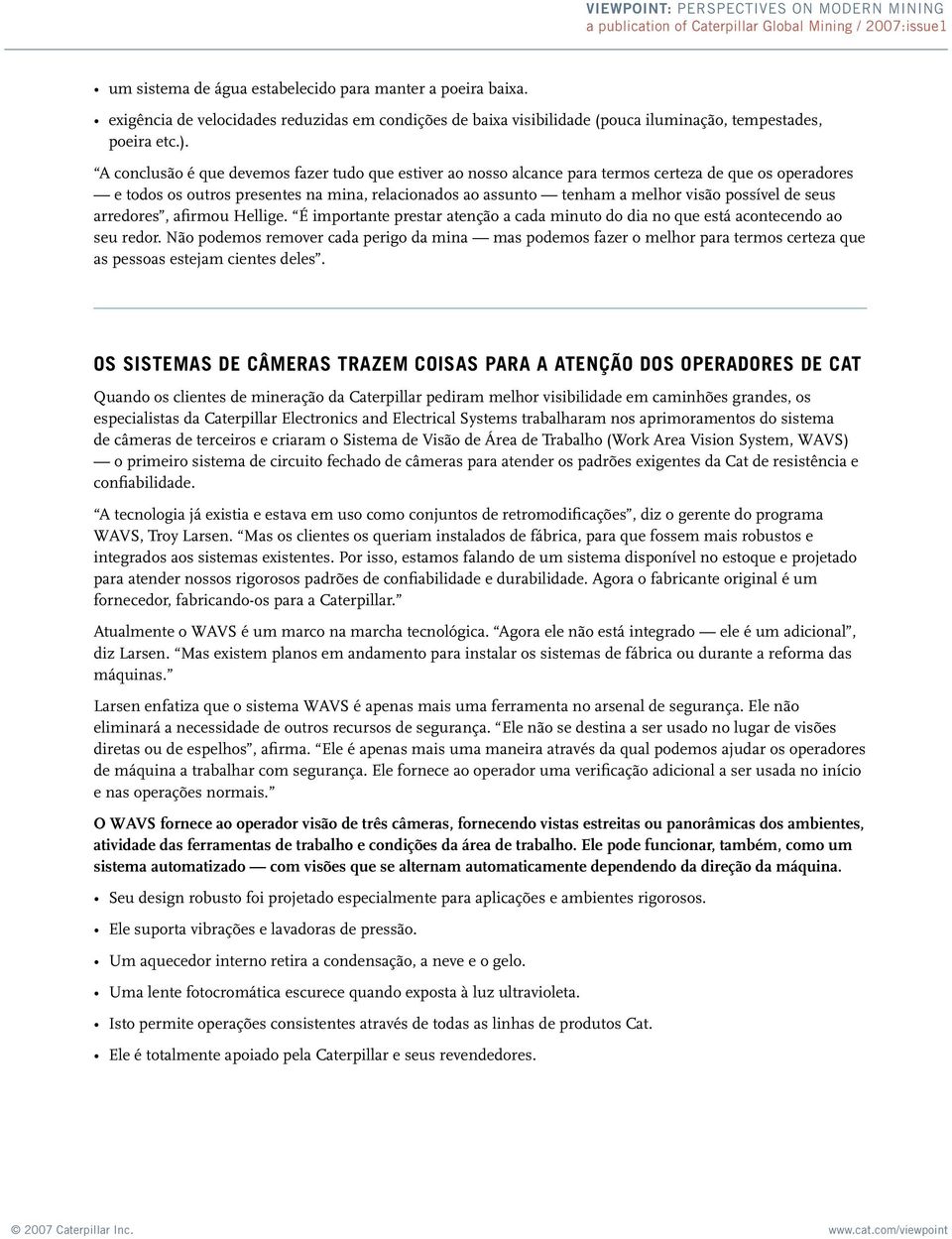 de seus arredores, afirmou Hellige. É importante prestar atenção a cada minuto do dia no que está acontecendo ao seu redor.