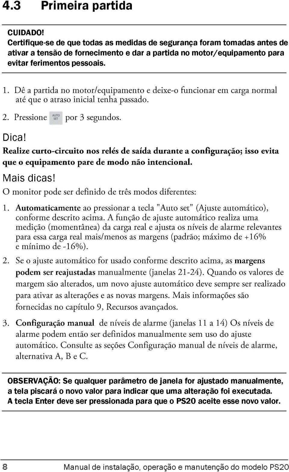 motor/equipamento para evitar ferimentos pessoais. Dica! Mais dicas!