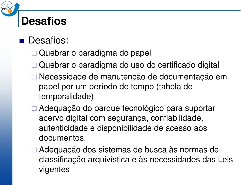 tecnológico para suportar acervo digital com segurança, confiabilidade, autenticidade e disponibilidade de acesso