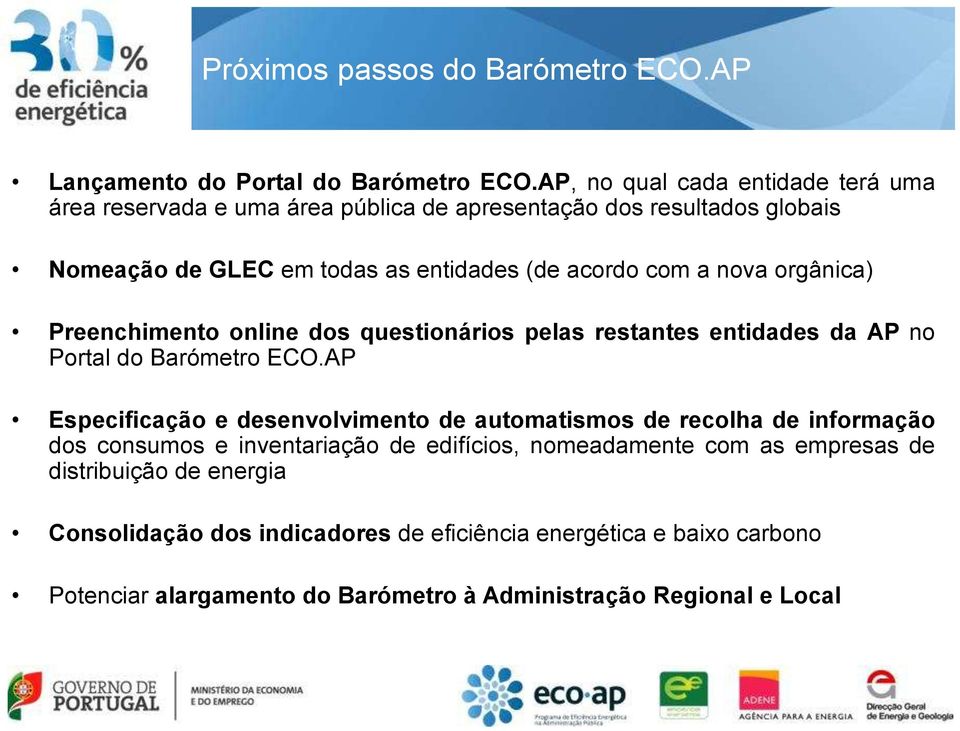 nova orgânica) Preenchimento online dos questionários pelas restantes entidades da AP no Portal do Barómetro ECO.