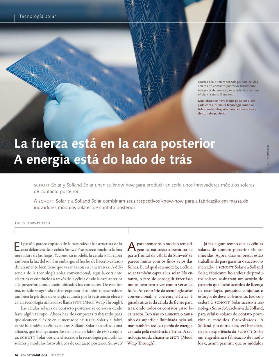 La fuerza está en la cara posterior A energia está do lado de trás Fotos : Solland Solar schott Solar y Solland Solar unen su know how para producir en serie unos innovadores módulos solares de