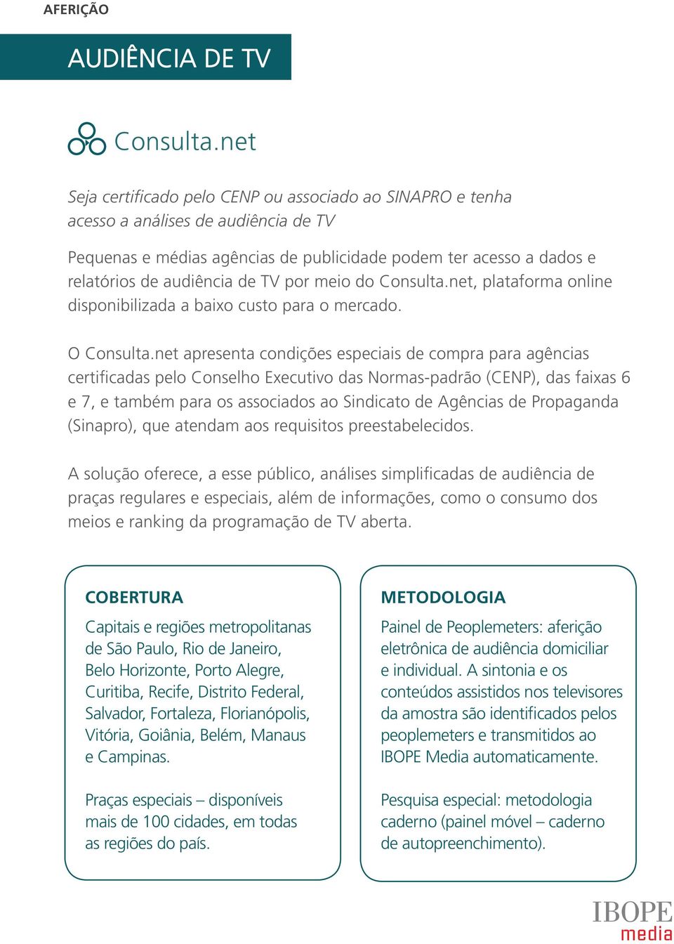 por meio do net, plataforma online disponibilizada a baixo custo para o mercado.