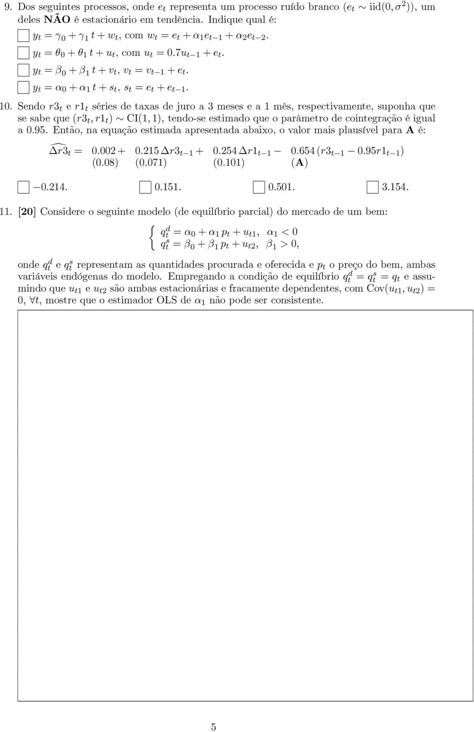 y t = α 0 + α 1 t + s t, s t = e t + e t 1. 10.