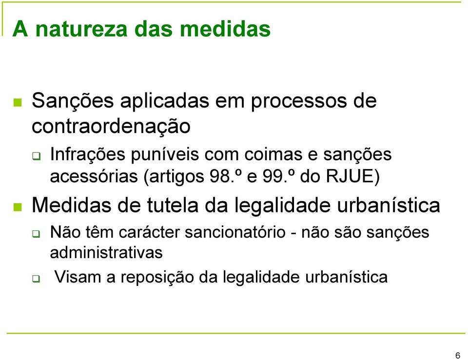 º do RJUE) Medidas de tutela da legalidade urbanística Não têm carácter