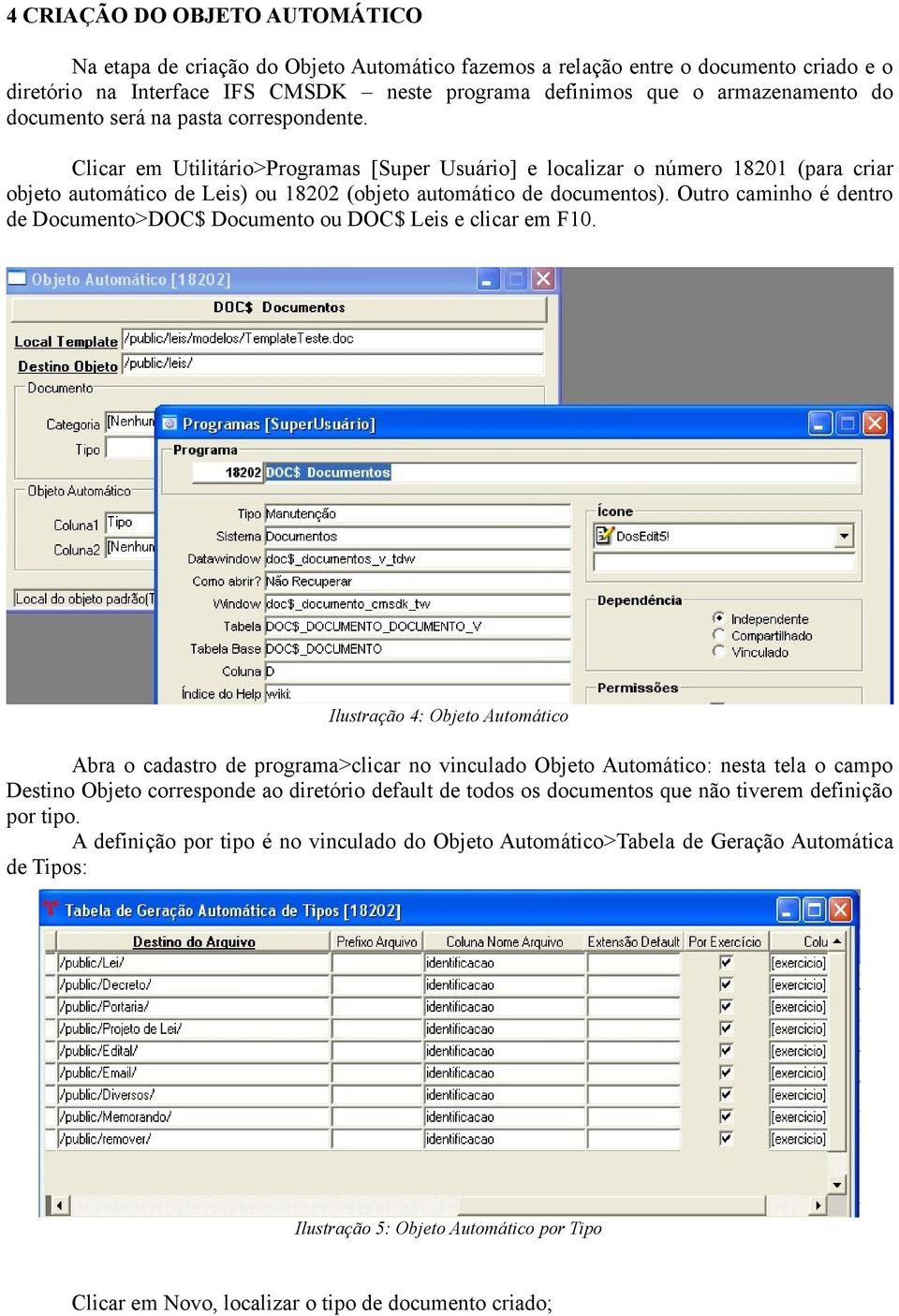 Outro caminho é dentro de Documento>DOC$ Documento ou DOC$ Leis e clicar em F10.