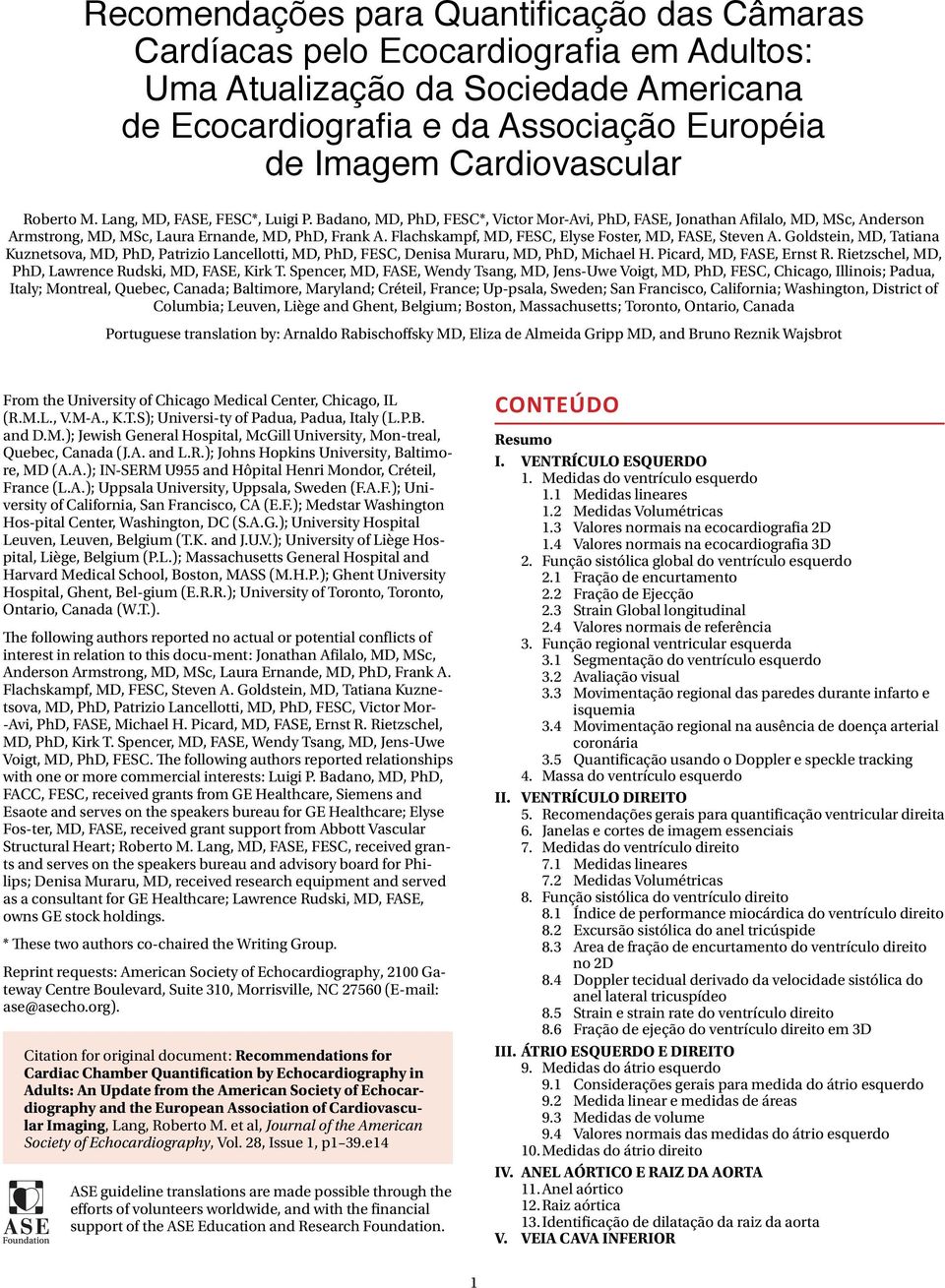 Flachskampf, MD, FESC, Elyse Foster, MD, FASE, Steven A. Goldstein, MD, Tatiana Kuznetsova, MD, PhD, Patrizio Lancellotti, MD, PhD, FESC, Denisa Muraru, MD, PhD, Michael H. Picard, MD, FASE, Ernst R.