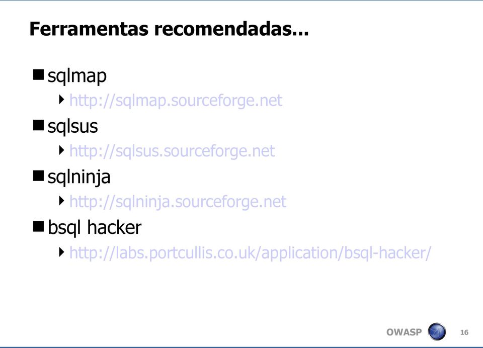 sourceforge.net bsql hacker http://labs.portcullis.