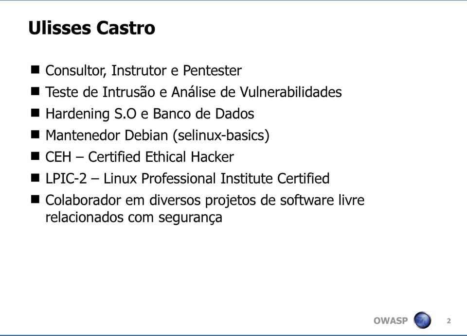 O e Banco de Dados Mantenedor Debian (selinux-basics) CEH Certified Ethical