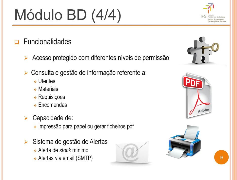 Requisições Encomendas Capacidade de: Impressão para papel ou gerar