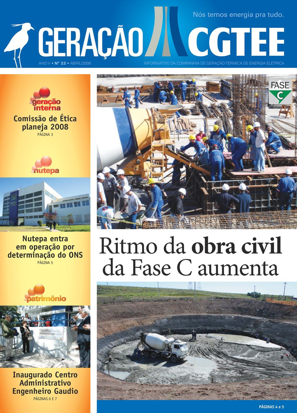 geração interna Comissão de Ética planeja 2008 Página 3 nutepa Nutepa entra em operação