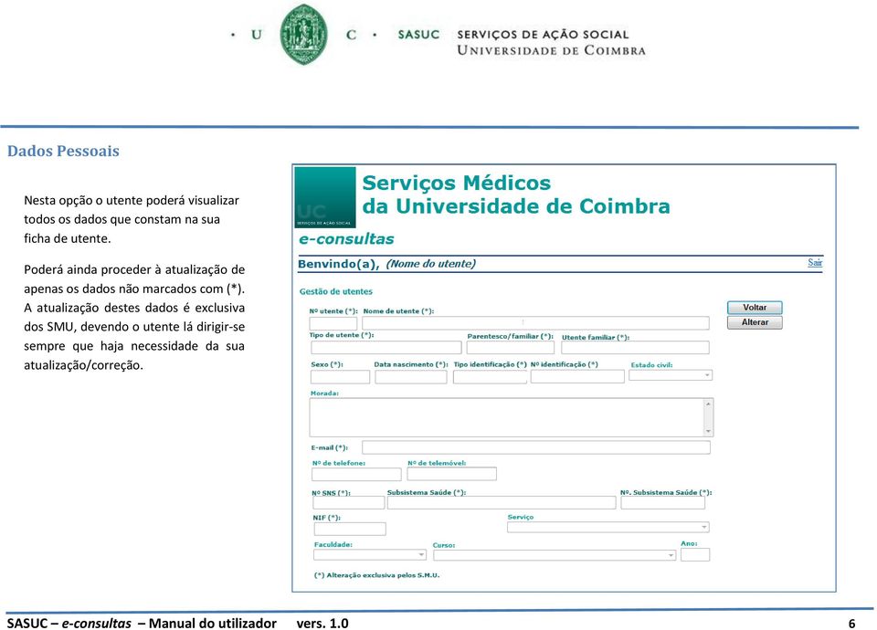 Poderá ainda proceder à atualização de apenas os dados não marcados com (*).
