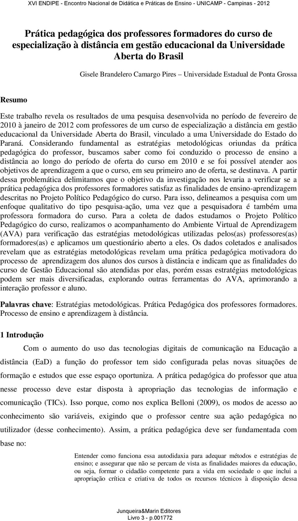 gestão educacional da Universidade Aberta do Brasil, vinculado a uma Universidade do Estado do Paraná.