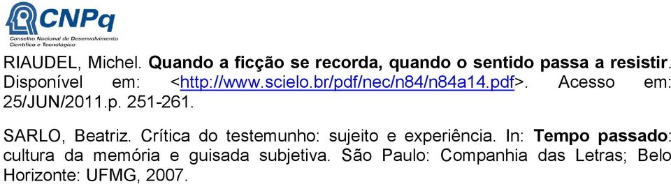 SARLO, Beatriz. Crítica do testemunho: sujeito e experiência.