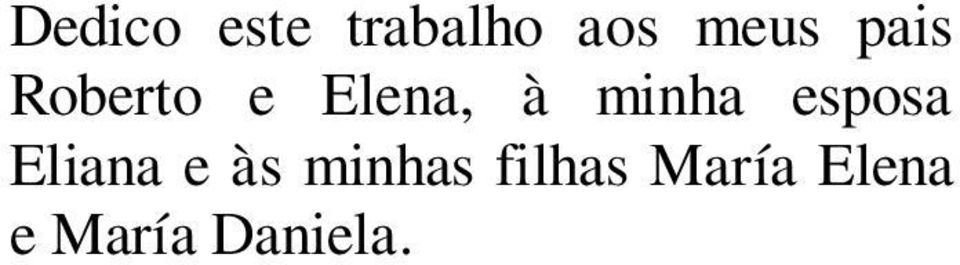 esposa Eliana e às minhas