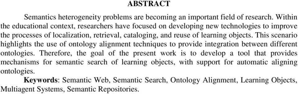learning objects. This scenario highlights the use of ontology alignment techniques to provide integration between different ontologies.