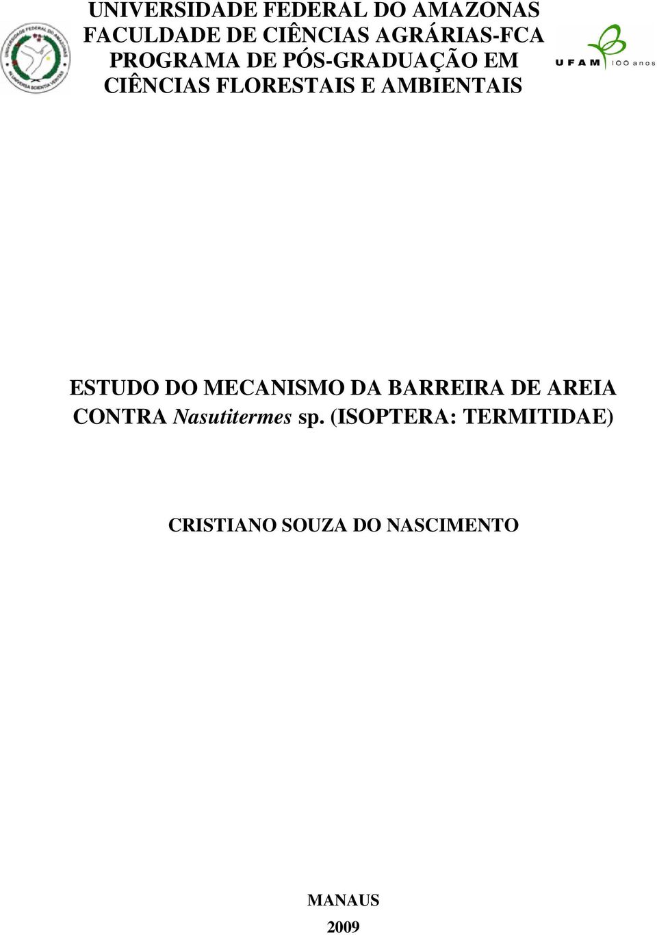 AMBIENTAIS ESTUDO DO MECANISMO DA BARREIRA DE AREIA CONTRA