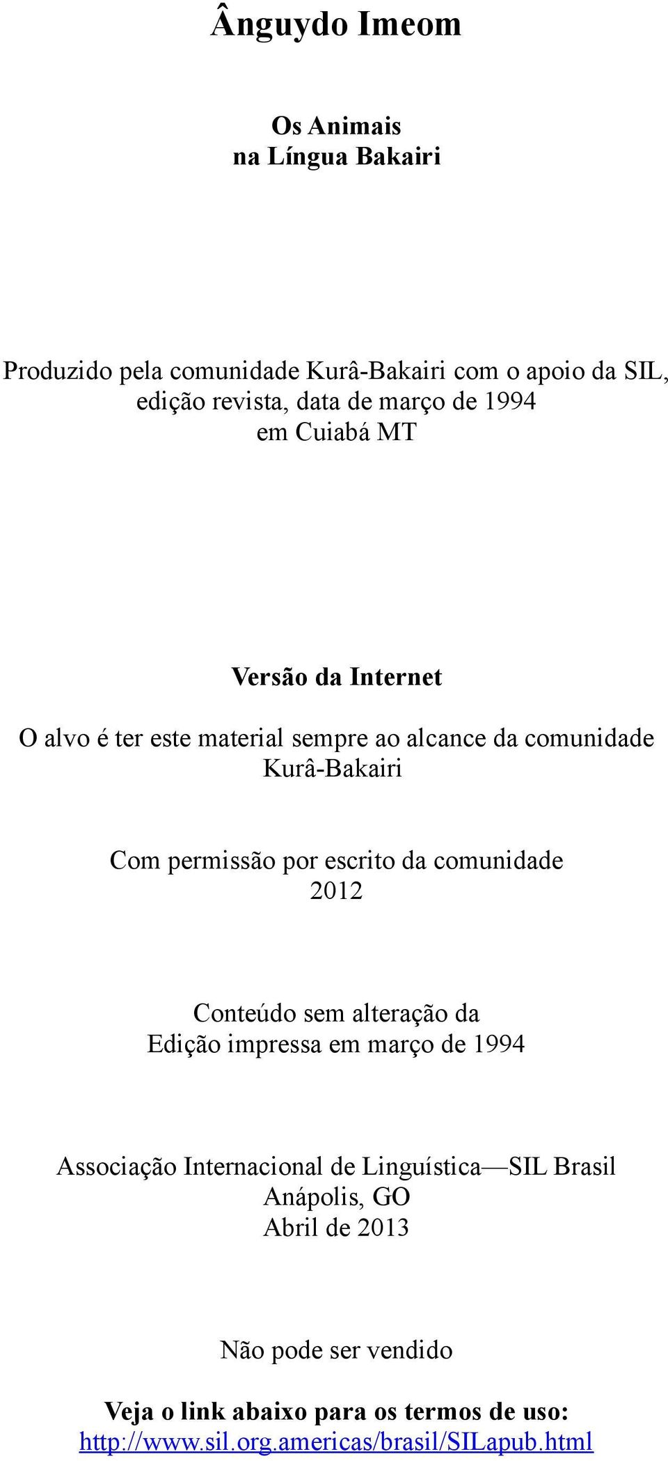 escrito da comunidade 2012 Conteúdo sem alteração da Edição impressa em março de 1994 Associação Internacional de Linguística SIL