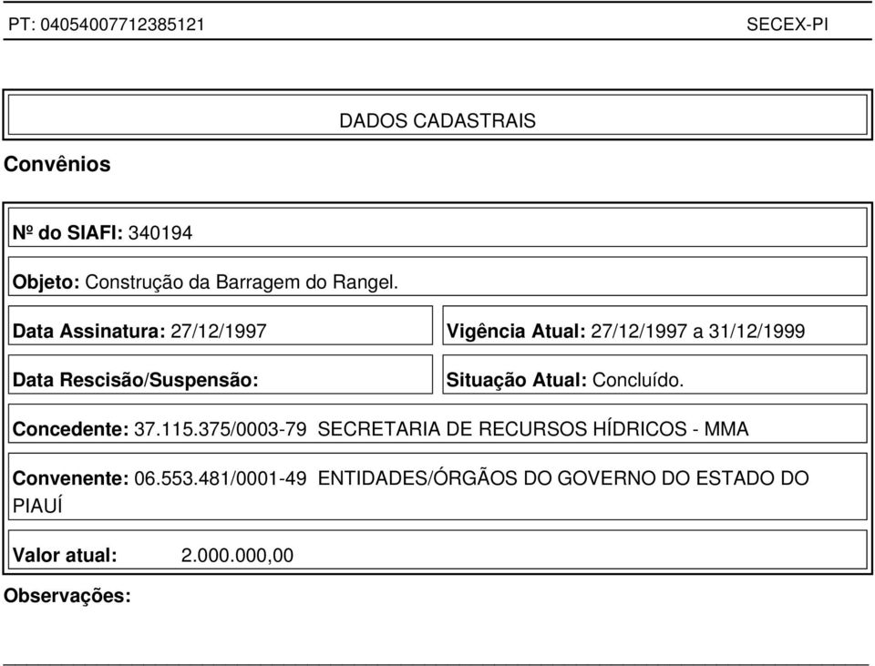 Situação Atual: Concluído. Concedente: 37.115.