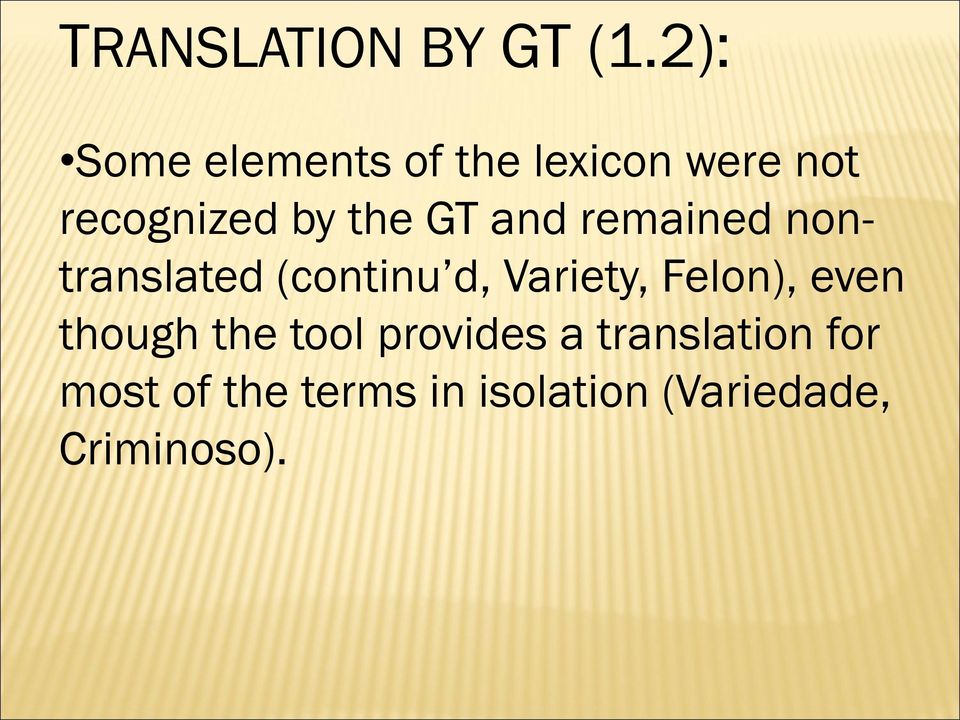 GT and remained nontranslated (continu d, Variety, Felon),