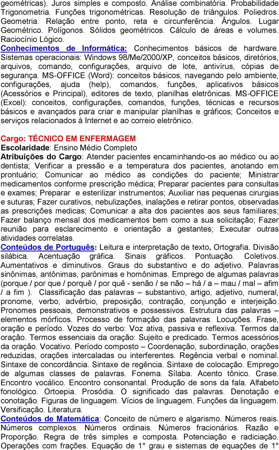 Conhecimentos de Informática: Conhecimentos básicos de hardware.