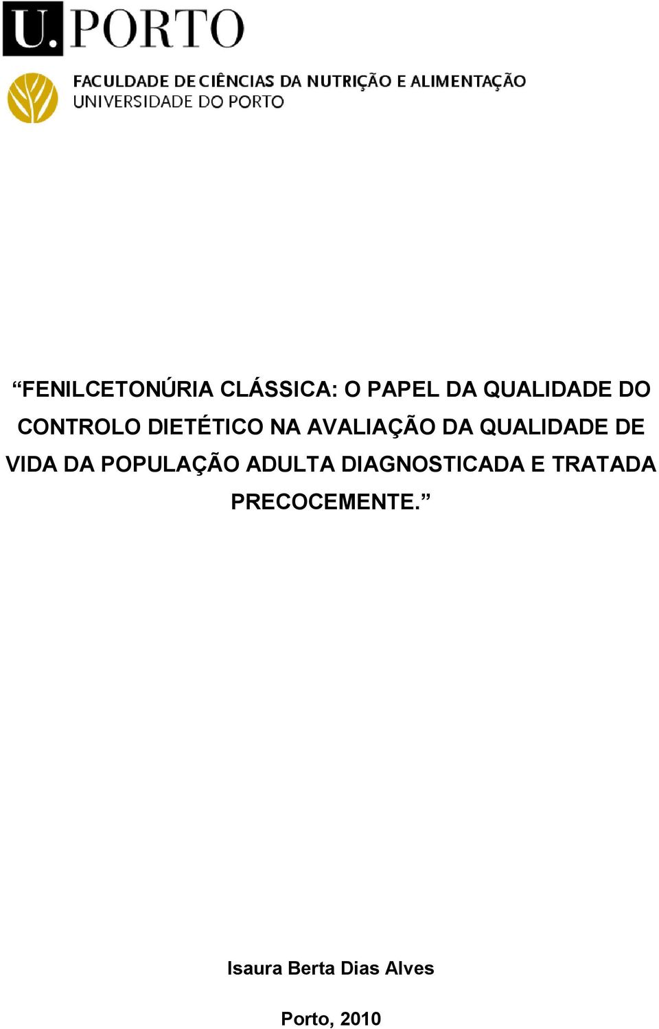 VIDA DA POPULAÇÃO ADULTA DIAGNOSTICADA E TRATADA