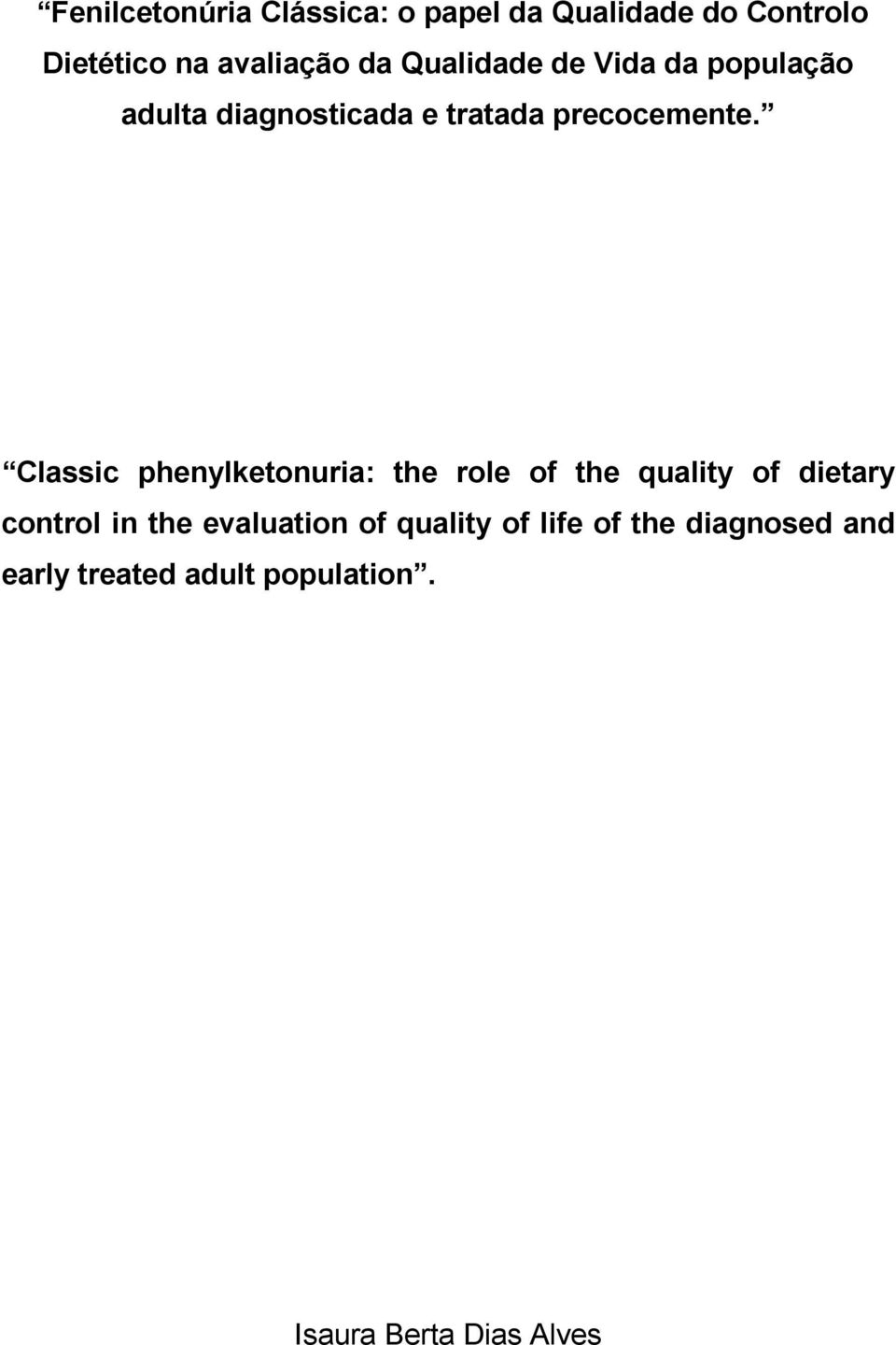 Classic phenylketonuria: the role of the quality of dietary control in the evaluation