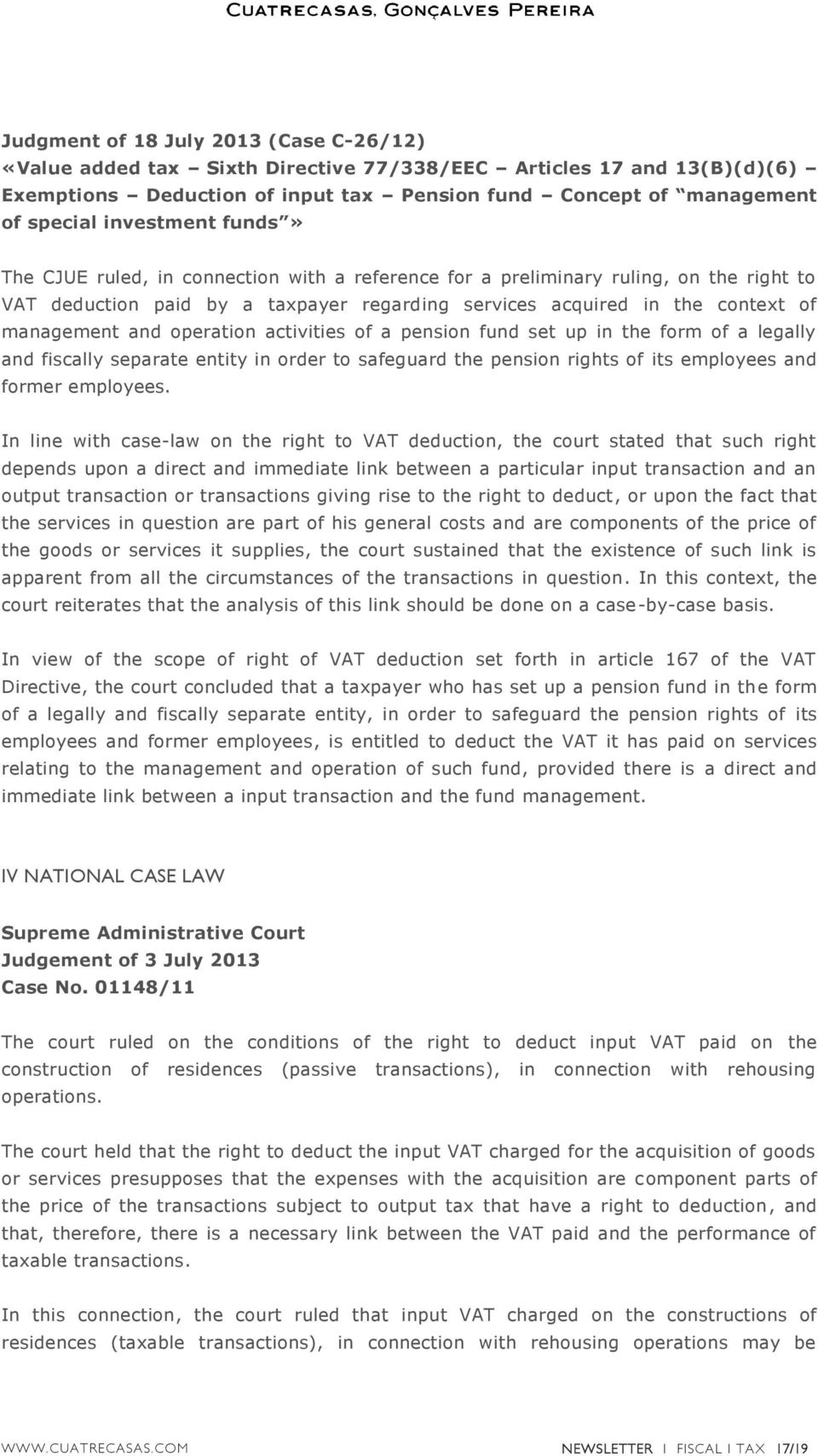 and operation activities of a pension fund set up in the form of a legally and fiscally separate entity in order to safeguard the pension rights of its employees and former employees.