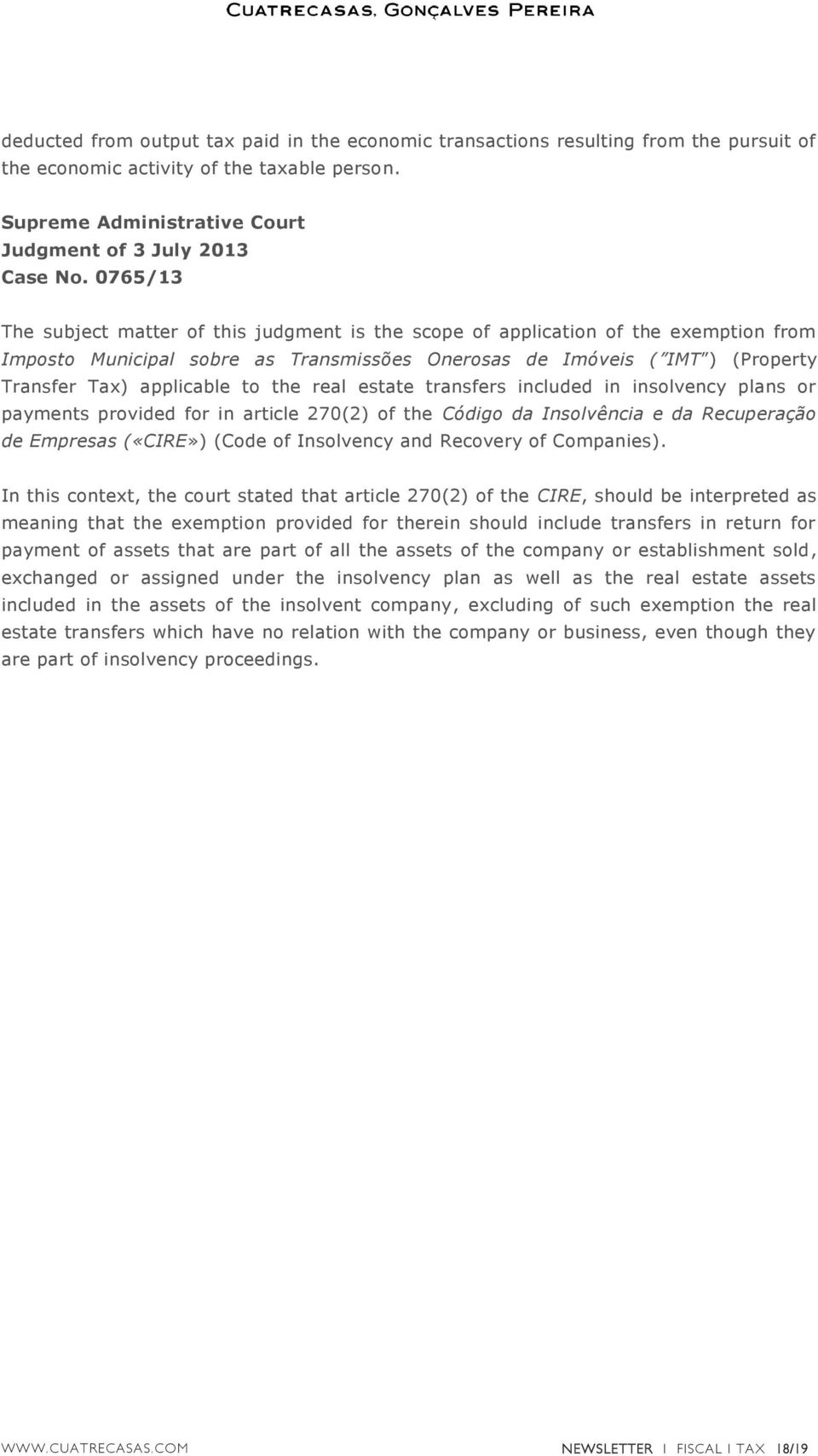 the real estate transfers included in insolvency plans or payments provided for in article 270(2) of the Código da Insolvência e da Recuperação de Empresas («CIRE») (Code of Insolvency and Recovery