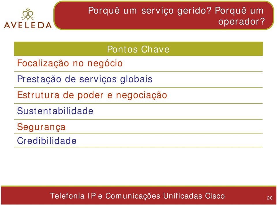 globais Estrutura de poder e negociação Sustentabilidade