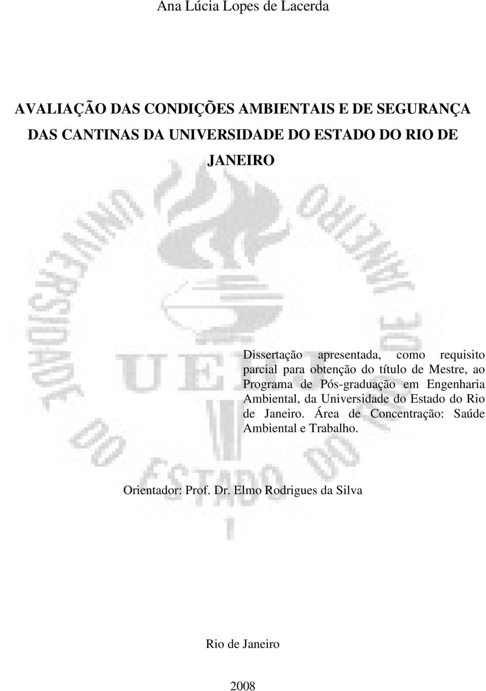 Mestre, ao Programa de Pós-graduação em Engenharia Ambiental, da Universidade do Estado do Rio de Janeiro.